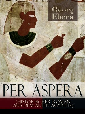 cover image of Per aspera (Historischer Roman aus dem alten Ägypten)